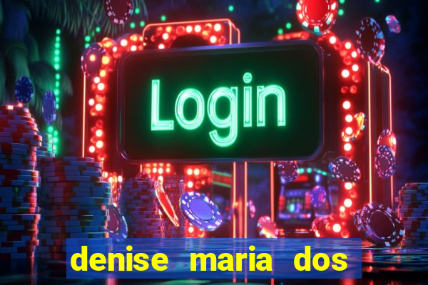 denise maria dos santos paulinelli raposo